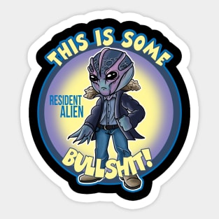 Resident Alien This Is Some Bullsh*t Sticker